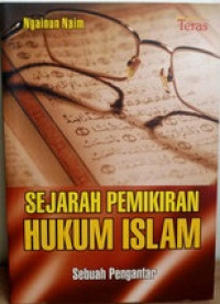 Sejarah Pemikiran Hukum Islam: sebuah pengantar