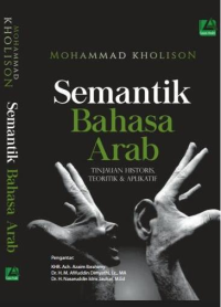 Semantik Bahasa Arab: tinjauan historis teoritik dan aplikatif