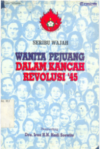 Image of Seribu Wajah Wanita Pejuang Dalam Kancah Revolusi '45