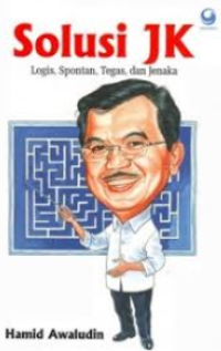 Image of Solusi JK : logis, spontan, tegas dan jenaka