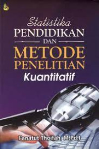 Statistik Pendidikan dan Metode Penelitian  Kuantitatf