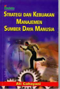 Strategi dan Kebijakan Manajemen Sumber Daya Manusia