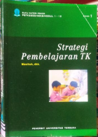 Strategi Pembelajaran TK: materi pokok PGTK2202/4SKS/MODUL 1-12