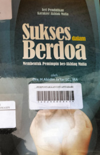 Sukses Dalam Berdoa : Membentuk Pemimpin ber-akhlaq mulia