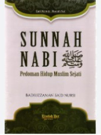 Sunnah Nabi: pedoman hidup muslim sejati