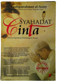 Syahadat cinta (novel spiritual pembangunan iman)