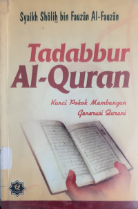 Tadabbur Al-Qur'an : kunci pokok membangun generasi qurani