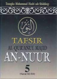 Tafsir Al-Qur'anul Majid An-Nuur 5: surat 42-114