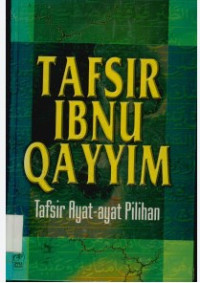 Tafsir Ibnu Qayyim: tafsir ayat-ayat pilihan