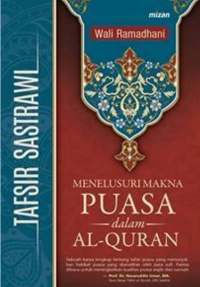 Tafsir Sastrawi: menelusuri makna puasa dalam Al-Qur'an