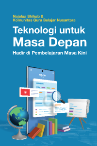 Teknologi untuk masa depan hadir di pembelajaran masa kini