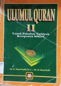 Ulumul Quran II: untuk fakultas tarbiyah komponen MKDK