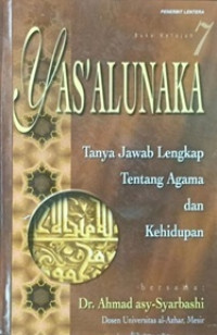 Yas'alunaka 7: tanya jawab lengkap tentang agama dan kehidupan
