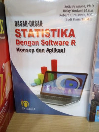 Dasar-Dasar Statistika Dengan Software R Konsep dan Aplikasi