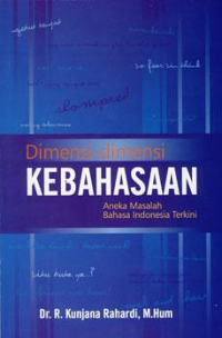 Image of Dimensi-dimensi kebahasaan: aneka masalah Bahasa Indonesia Terkini