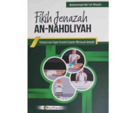 Fikih Jenazah An-Nahdliyah: Panduan dan Hujjah Amaliah Seputar Merawat jenazah