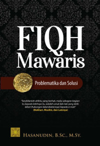 Fiqh Mawaris: problematika dan solusi