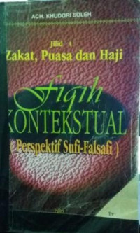 Image of Fiqih Kontekstual (Perspektif Sufi-Falsafi) Jilid IV Zakat,Puasa, Dan Haji