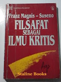 FILSAFAT SEBAGAI ILMU KRITIS/Franz Magnis-Suseno