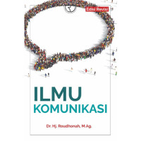 Ilmu komunikasi : suatu pengantar / Deddy Mulyana