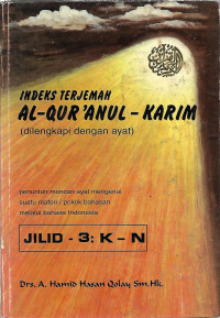 Indeks Terjemah Al-Qur'anul - Karim  Dilengkapi Dengan ayat: Penuntun mencari ayat mengenai suatu materi/ pokok bahasan Indonesia Jilid 3