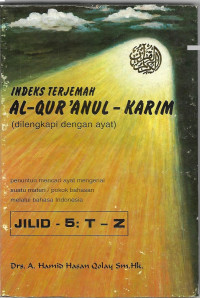 Indeks Terjemah Al-Qur'anul - Karim  Dilengkapi Dengan ayat: Penuntun mencari ayat mengenai suatu materi/ pokok bahasan Indonesia Jilid 5