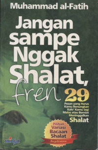 Jangan sampe nggak shalat, Fren: 29 pesan yang harus kamu renungkan kalo kamu lagi malas atau berniat meninggalkan sholat