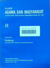 KAJIAN AGAMA DAN MASYARAKAT: 15 Tahun Badan Penelitian dan Pengembangan Agama, 1975 - 1990: Jilid II