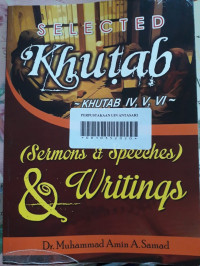 SELECTED KHUTAB (Sermons & Speeches) & Writings