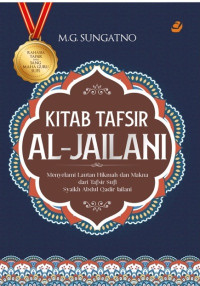 KITAB TAFSIR AL-JAILANI: Menyelami Lautan Hikmah dan Makna dari Tafsir Sufi Syaikh Abdul Qadir Jailani