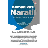 Komunikasi Naratif : Paradigma, Analisis, dan Aplikasi