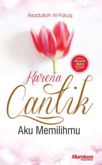 Karena Cantik Aku Memilihmu