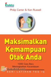 Memaksimalkan kemampuan Otak Anda: 1000 cara Baru Meningkatkan Kecerdasan