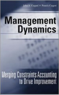 Management Dynamics: Merging Constraints Accounting to Drive Improvement