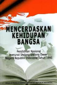 MENCERDASKAN KEHIDUPAN BANGSA: Pendidikan Nasional Menurut UUD NRI Tahun 1945