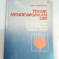 TEKNIK MENDEWASAKAN DIRI : Tumbuh dan Berkembang dalam Iman