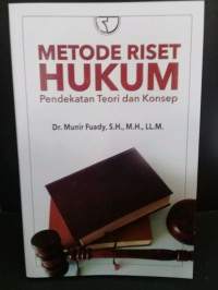 METODE RISET HUKUM; Pendekatan Teori dan Konsep