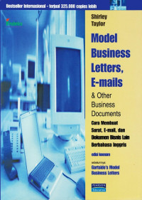 Model Business Letters, E- mail & Other Business Document: Cara Membuat Surat, E- Mail, dan Dokumen Bisnis Lain Berbahasa Inggris