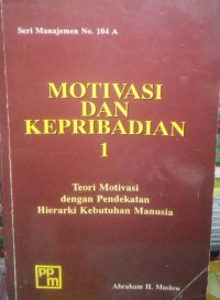 Motivasi Dan Kepribadian 1: Teori Motivasi dengan Pendekatan Hierarki Kebutuhan Manusia