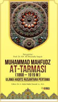 MUHAMMAD MAHFUD AL-TARMASI (1868 - 1919): Ulama Hadis Nusantara Pertama