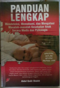 Panduan lengkap mendeteksi, memahami, dan mengatasi masalah-masalah kesehatan anak secara medis dan psikologis