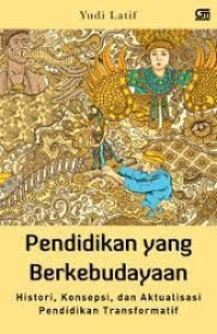 Pendidikan yang Berkebudayaan: Histori, Konsepsi, dan Aktualisasi Pendidikan Transformatif