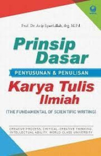 Prinsip Dasar Penyusunan & Penulisan Karya Ilmiah (The Fundamental of Scientific Writing)