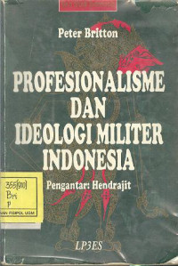 Profesionalisme dan Ideologi Militer Indonesia Perspektif Tradisi-tradisi Jawa dan Barat