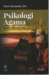 Psikologi Agama: memahami kesadaran dan pengalaman beragama penganut agama