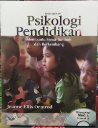 Psikologi Pendidikan: Membantu Siswa Tumbuh Dan Berkembang Jilid 1