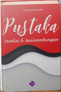 PUSTAKA: Tradisi & Kesinambungan