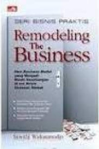 Remodeling The Business: New Business Model Yang Jadi Mesin Keuntungan Di Era Krisis Ekonomi