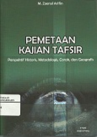 Pemetaan kajian tafsir: perspektif historis, metodologis, corak, dan geografis