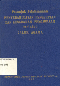 Image of Petunjuk Pelaksanaan Penyebarluasan Pengertian Dan Kesadaran Pengawasan Melalui Jalur Agama